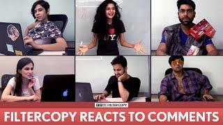 FilterCopy | 2 Million Likes Special: We React To Your Comments | Ft. Mithila, Dhruv, Veer, Banerjee