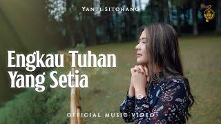 Engkau Tuhan Yang Setia - Yanti Sitohang (Official Music Video)