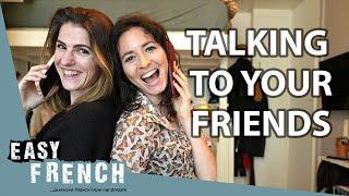 How to Chat in French With Friends Like a Native | Super Easy French 136