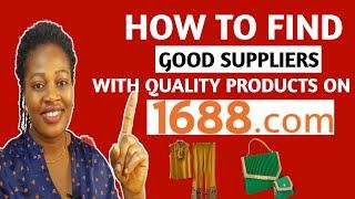 How To Find Good SUPPLIERS With Quality Products On 1688.com | How To Import QUALITY PRODUCTS