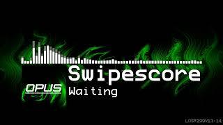 SwipeScore - Waiting (LMMS Opus)