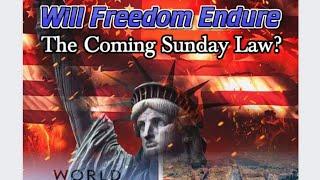 Will Freedom Endure the Coming Sunday Law?