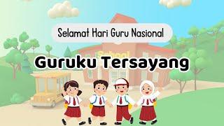 GURUKU TERSAYANG | SELAMAT HARI GURU NASIONAL 2023