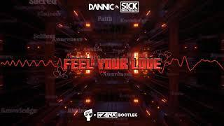 Dannic & Sick Individuals – Feel Your Love (PsychicBoy x Wanx Refresh Vixa)