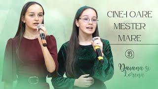 Daiana si Lorena Figan | Cine-i oare Mester Mare | Betel Reus |