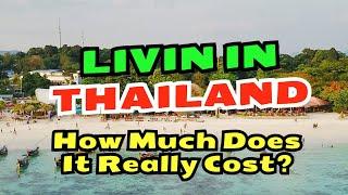 Living in Thailand: How Much Does It Really Cost?