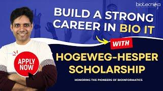 Build A Strong Career in Bioinformatics & AI ML - Apply For Hogeweg Hesper BIO-IT Scholarship Today!