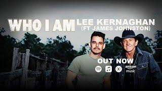 Lee Kernaghan FT James Johnston 'WHO I AM' (Official Music Video)