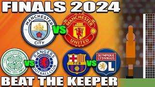  2024 FINALS  Beat The Keeper  FA Cup  Scottish Cup  Womens Champions League  8 Minute Match 