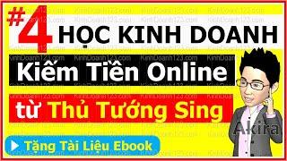  Học KINH DOANH Kiếm Tiền Online 【4】 Hướng dẫn cách làm giàu của Thủ Tướng Singapore