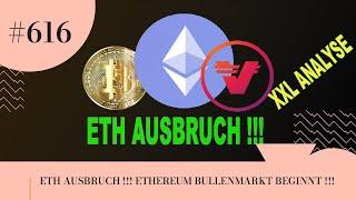 ETH AUSBRUCH !!! ETHEREUM BULLENMARKT BEGONNEN !!! XXL ANALYSE !!!