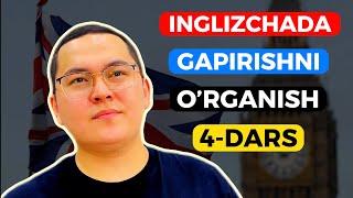 4-dars. Inglizchada gaplashishni 0 dan o’rganing. Ingliz tili darslari