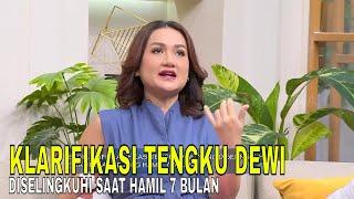 Eksklusif! Klarifikasi Tengku Dewi Yang Diselingkuhi Saat Hamil 7 Bulan | FYP (28/05/24) Part 1