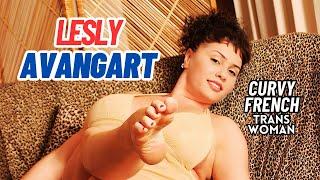 Lesly Avangart - Curvy Trans Woman From France Story