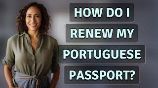 How do I renew my Portuguese passport?