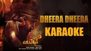 Dheera Dheera - Karaoke | KGF Chapter 1 Kannada | Yash | Ravi Basrur | Prashanth Neel