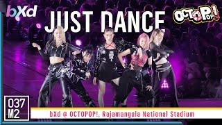 bXd - JUST DANCE @ OCTOPOP! [Overall Stage 4K 60p] 221016