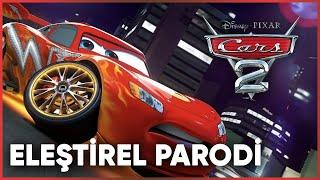 CARS 2 - ELEŞTİREL PARODİ