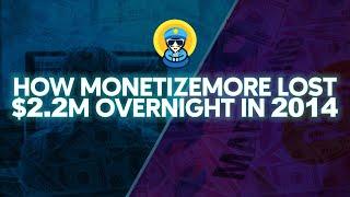 How MonetizeMore Lost $2.2M Overnight in 2014