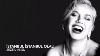 Sezen Aksu - İstanbul İstanbul Olalı