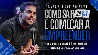 Como sair da CLT e começar a empreender | 21/04 às 21h30