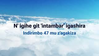 Ni igihe gito intambara igashira Lyrics - indirimbo 47 mu z'agakiza