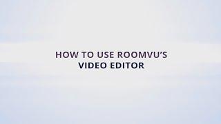 How to use roomvu's video editor