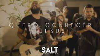 Cia. SALT - Quero Conhecer Jesus (Cover Alessandro Villas Boas)