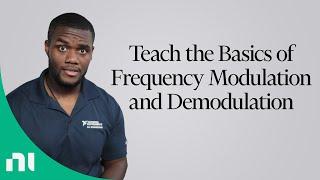 Teach the Basics of Frequency Modulation and Demodulation