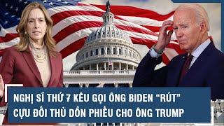 Ông Biden gặp “rắc rối lớn” khi bị nghị sĩ thứ 7 kêu gọi “rút”, cựu đối thủ dồn phiếu cho ông Trump