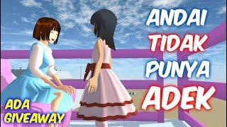 Sakura Drama Andai Aku Tidak Punya Adek Part 1 | Sakura School Simulator Indonesia | SSS Give Away