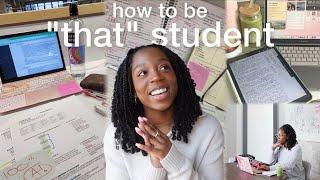 HOW TO BE "THAT" STUDENT | guide to be the perfect student, study & organization tips