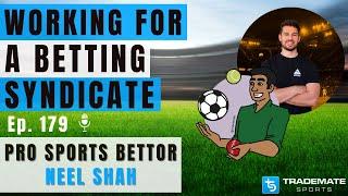 Working For A Betting Syndicate & Euros 2024 Betting Recap | Ep 179: Pro Sports Bettor - Neel Shah