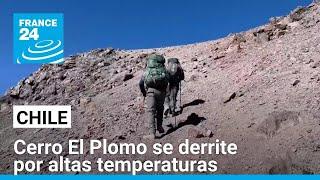 Chile: aumento de las temperaturas derrite Cerro El Plomo • FRANCE 24 Español