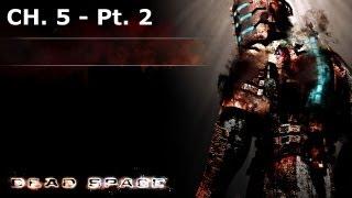 Dead Space Walkthrough Chapter 5 - Lethal Devotion [2-3]