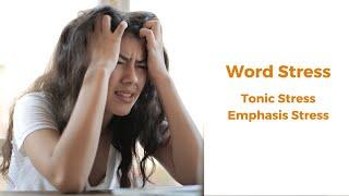 Word Stress - Tonic Stress & Emphasis Stress