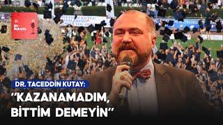 Dr. Taceddin Kutay’dan gençlere “tercih” tavsiyeleri