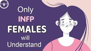 5 Relatable Struggles of INFP Females