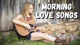 Morning Songs to Fall in Love - Morning Love Songs for Positive Day - New Love Songs 2025!