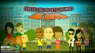 Classic Caillou Gets Grounded The Movie!