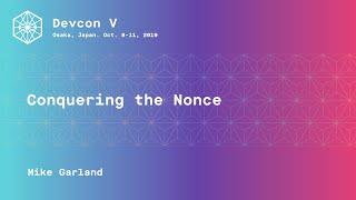 Conquering the Nonce by Mike Garland (Devcon5)