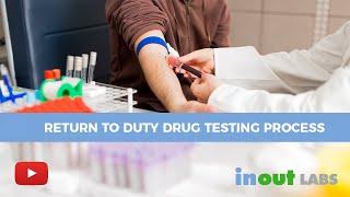 Return To Duty Drug Testing Process | For DOT Regulated Employees