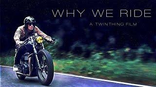 WHY WE RIDE - Custom Triumph T100 - TWINTHING CUSTOM MOTORCYCLES