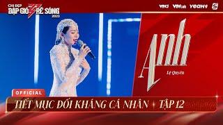 ANH - LỆ QUYÊN | TIẾT MỤC ĐỐI KHÁNG CÁ NHÂN CHỊ ĐẸP ĐẠP GIÓ RẼ SÓNG 2023