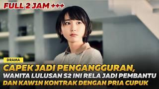 FULL! KISAH WANITA LULUSAN S2 YANG JADI PEMBANTU DI RUMAH PRIA CULUN | DRAMA ROMANTIS SUB INDO