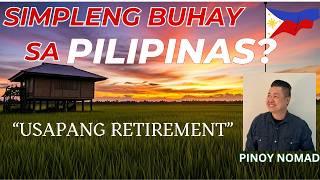 RETIREMENT SA PILIPINAS? / REVERSE MIGRATION / BUHAY AMERIKA