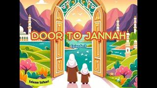 Door To Jannah| Islamic Bedtime Stories for Kids | Moral Tales for Muslim Children