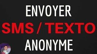 Envoyer SMS ANONYME, comment envoyer un SMS masqué en numéro INCONNU et sans TELEPHONE