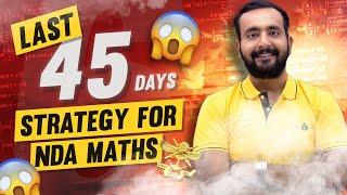 Last 45 Days Strategy To Crack NDA Maths !! | 45 Din  NDA In!!!