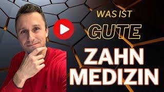 Was ist „GUTE ZAHNMEDIZIN“  | Zahnarzt Dr. Maximilian Fuhrmann